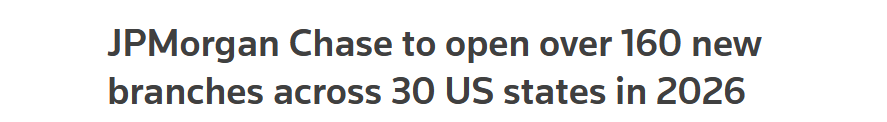 摩根大通，拟在美国开设逾160家新分行